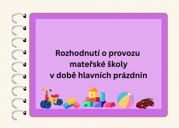 Rozhodnutí o provozu mateřské školy v době hlavních prázdniny