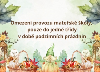 Omezení provozu mateřské školy v době podzimních prázdnin