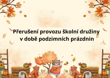 Přerušení provozu školní družiny v době podzimních prázdnin